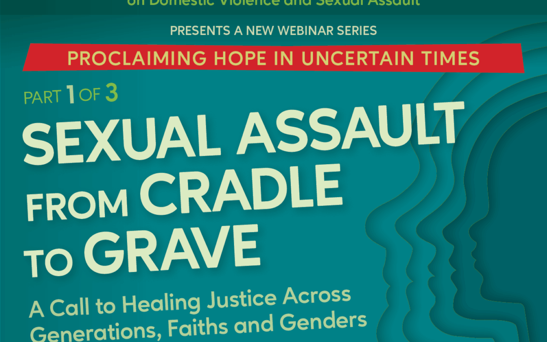 Sexual Assault from Cradle to Grave: A Call to Healing Justice Across Generations, Faiths, and Genders